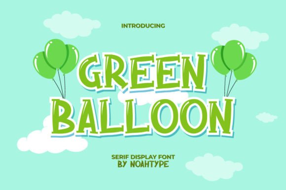 Green Balloon: A Playful Display Font for Handmade Brands